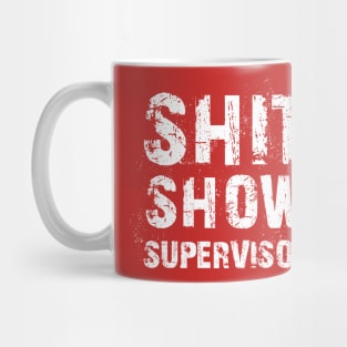 shit show supervisor grunge Mug